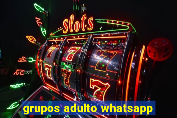 grupos adulto whatsapp